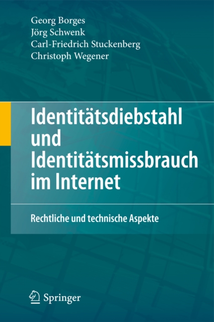Identitatsdiebstahl und Identitatsmissbrauch im Internet : Rechtliche und technische Aspekte, PDF eBook