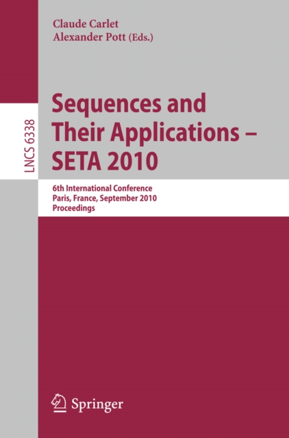 Sequences and Their Applications - SETA 2010 : 6th International Conference, Paris, France, September 13-17, 2010. Proceedings, PDF eBook