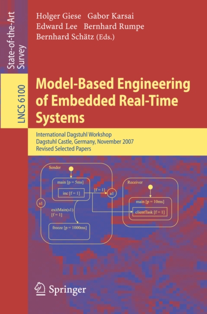 Model-Based Engineering of Embedded Real-Time Systems : International Dagstuhl Workshop, Dagstuhl Castle, Germany, November 4-9, 2007. Revised Selected Papers, PDF eBook