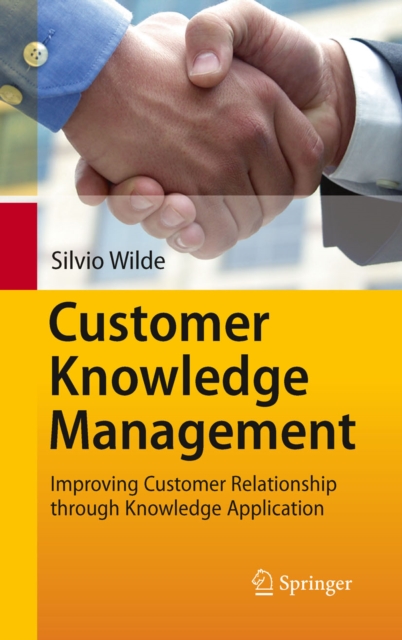 Customer Knowledge Management : Improving Customer Relationship through Knowledge Application, PDF eBook