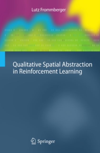 Qualitative Spatial Abstraction in Reinforcement Learning, PDF eBook