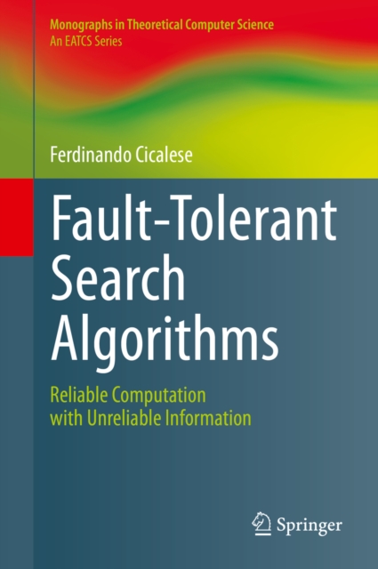 Fault-Tolerant Search Algorithms : Reliable Computation with Unreliable Information, PDF eBook
