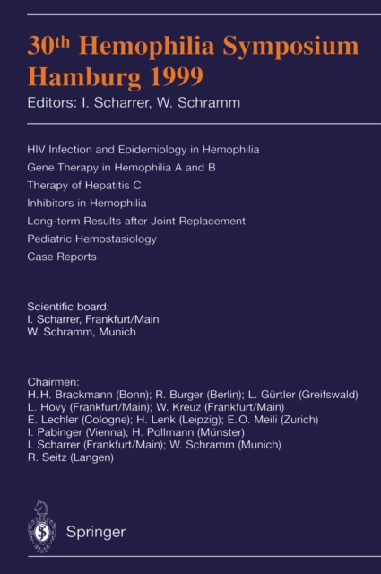 30th Hemophilia Symposium Hamburg 1999 : HIV Infection and Epidemiology in Hemophilia; Gene Therapy in Hemophilia A and B; Therapy of Hepatitis C; Inhibitors in Hemophilia; Long-term Results after Joi, PDF eBook