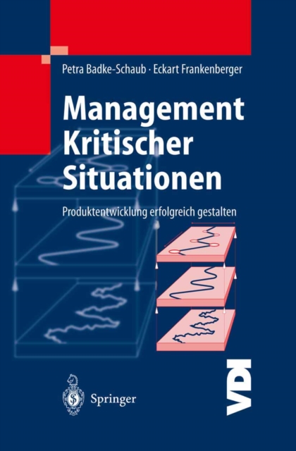 Management Kritischer Situationen : Produktentwicklung erfolgreich gestalten, PDF eBook