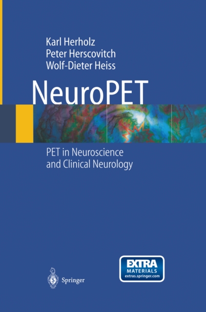 NeuroPET : Positron Emission Tomography in Neuroscience and Clinical Neurology, PDF eBook