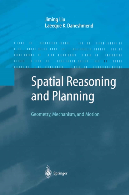 Spatial Reasoning and Planning : Geometry, Mechanism, and Motion, PDF eBook