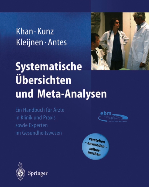 Systematische Ubersichten und Meta-Analysen : Ein Handbuch fur Arzte in Klinik und Praxis sowie Experten im Gesundheitswesen, PDF eBook