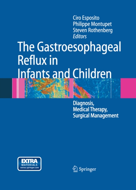 The Gastroesophageal Reflux in Infants and Children : Diagnosis, Medical Therapy, Surgical Management, PDF eBook