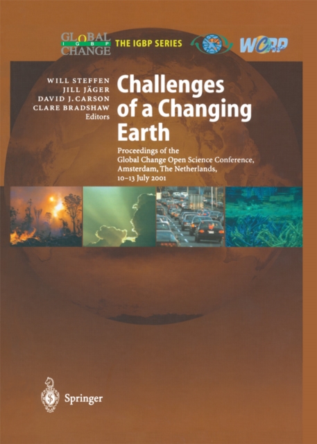 Challenges of a Changing Earth : Proceedings of the Global Change Open Science Conference, Amsterdam, The Netherlands, 10-13 July 2001, PDF eBook
