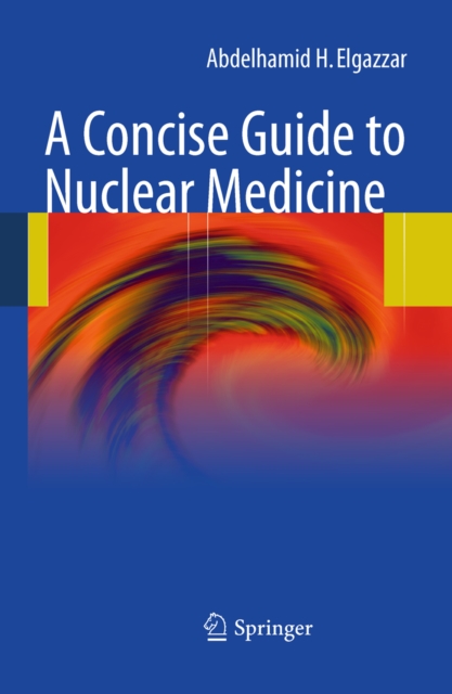 A Concise Guide to Nuclear Medicine, PDF eBook