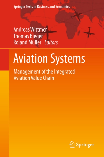 Aviation Systems : Management of the Integrated Aviation Value Chain, PDF eBook
