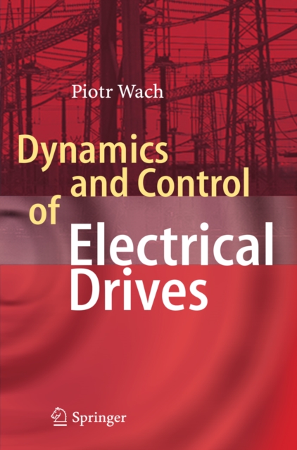 Dynamics and Control of Electrical Drives, PDF eBook