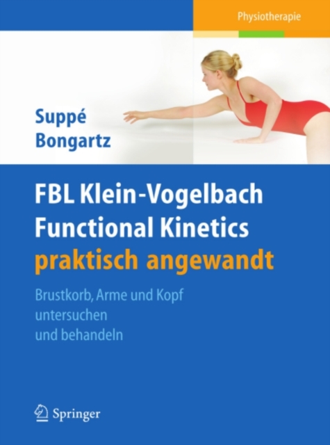 FBL Klein-Vogelbach Functional Kinetics praktisch angewandt : Brustkorb, Arme und Kopf untersuchen und behandeln, PDF eBook