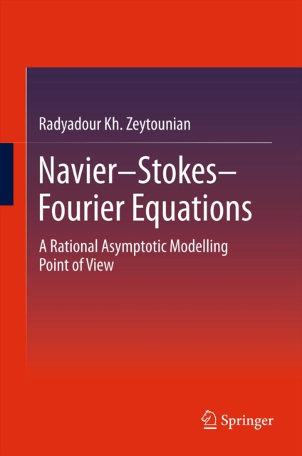 Navier-Stokes-Fourier Equations : A Rational Asymptotic Modelling Point of View, PDF eBook