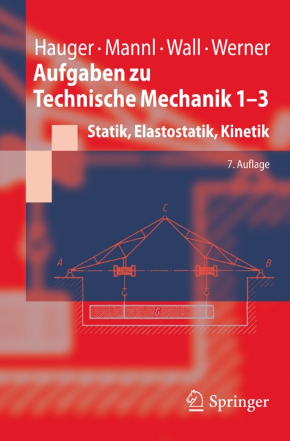 Aufgaben zu Technische Mechanik 1-3 : Statik, Elastostatik, Kinetik, PDF eBook