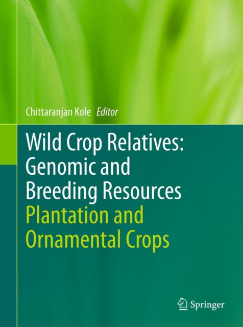 Wild Crop Relatives: Genomic and Breeding Resources : Plantation and Ornamental Crops, PDF eBook
