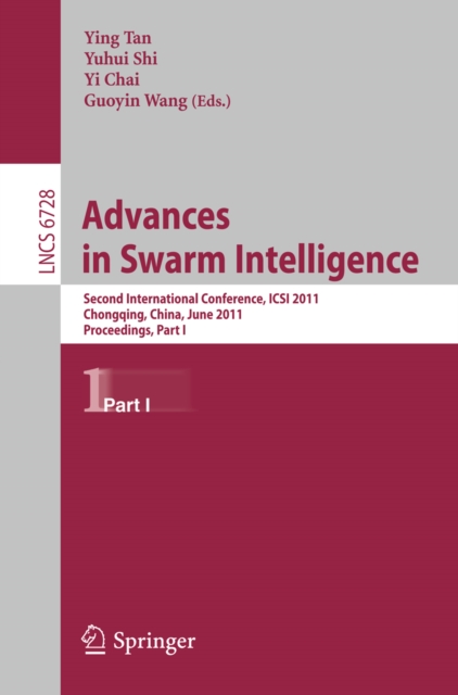 Advances in Swarm Intelligence, Part I : Second International Conference, ICSI 2011, Chongqing, China, June 12-15, 2011, Proceedings, Part I, PDF eBook