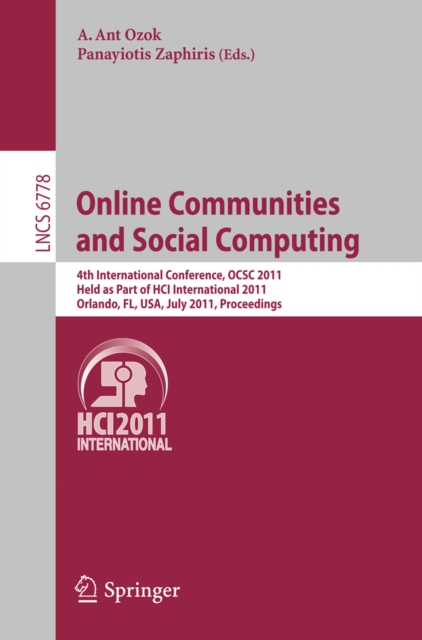 Online Communities and Social Computing : 4th International Conference, OCSC 2011, Held as Part of HCI International 2011, Orlando, FL, USA, July 9-14, 2011. Proceedings, PDF eBook
