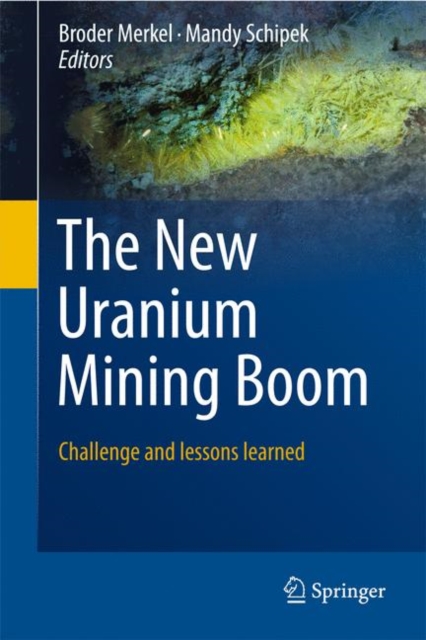 The New Uranium Mining Boom : Challenge and lessons learned, PDF eBook