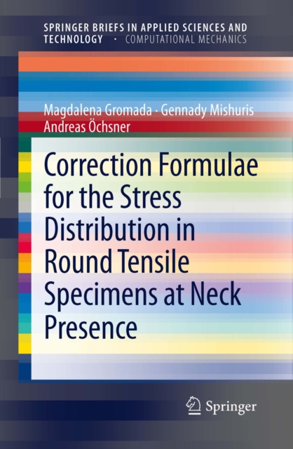 Correction Formulae for the Stress Distribution in Round Tensile Specimens at Neck Presence, PDF eBook