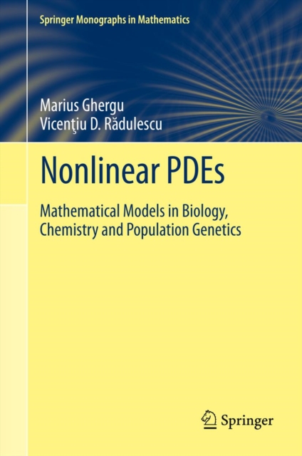 Nonlinear PDEs : Mathematical Models in Biology, Chemistry and Population Genetics, PDF eBook