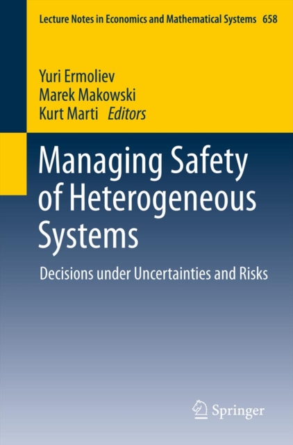 Managing Safety of Heterogeneous Systems : Decisions under Uncertainties and Risks, PDF eBook