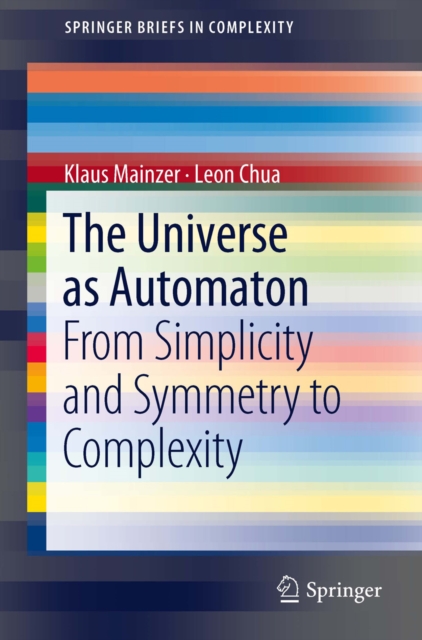 The Universe as Automaton : From Simplicity and Symmetry to Complexity, PDF eBook