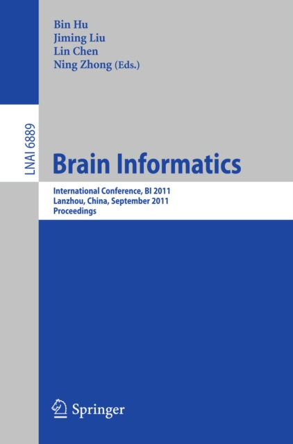 Brain Informatics : International Conference, BI 2011, Lanzhou, China, September 7-9, 2011. Proceedings, PDF eBook