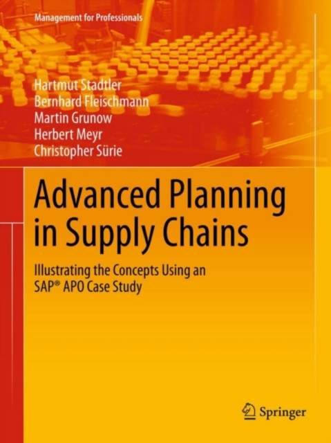 Advanced Planning in Supply Chains : Illustrating the Concepts Using an SAP(R) APO Case Study, PDF eBook