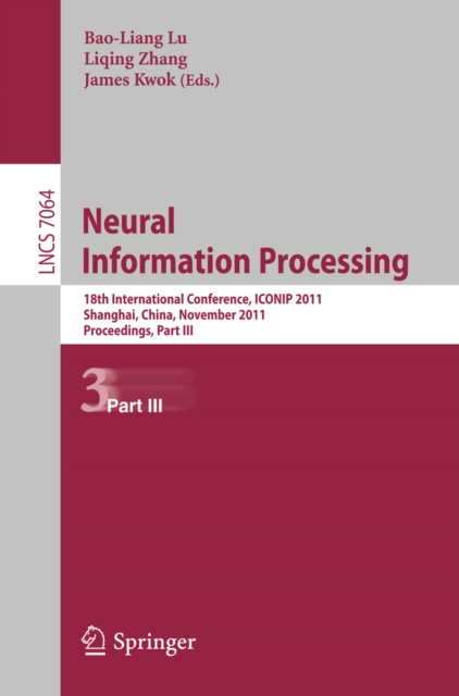 Neural Information Processing : 18th International Conference, ICONIP 2011, Shanghai,China, November 13-17, 2011, Proceedings, Part III, PDF eBook