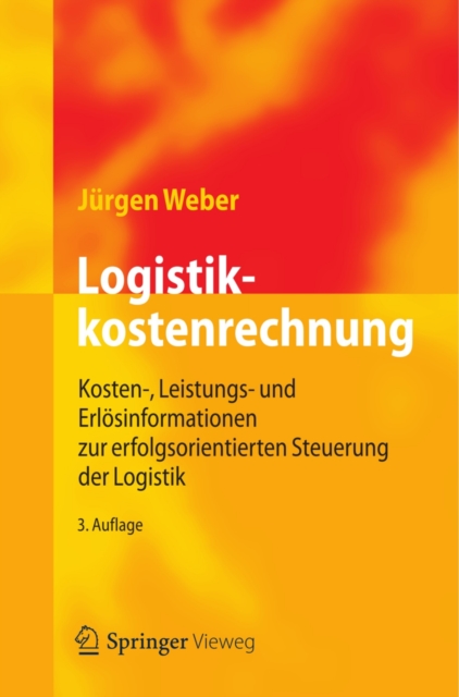 Logistikkostenrechnung : Kosten-, Leistungs- und Erlosinformationen zur erfolgsorientierten Steuerung der Logistik, PDF eBook
