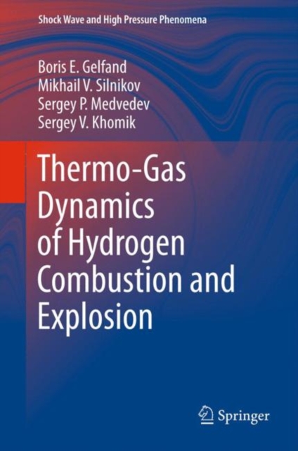 Thermo-Gas Dynamics of Hydrogen Combustion and Explosion, EPUB eBook