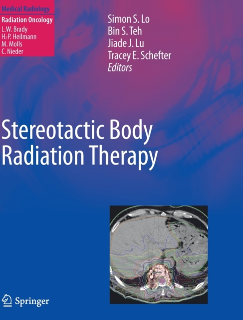 Stereotactic Body Radiation Therapy, Hardback Book