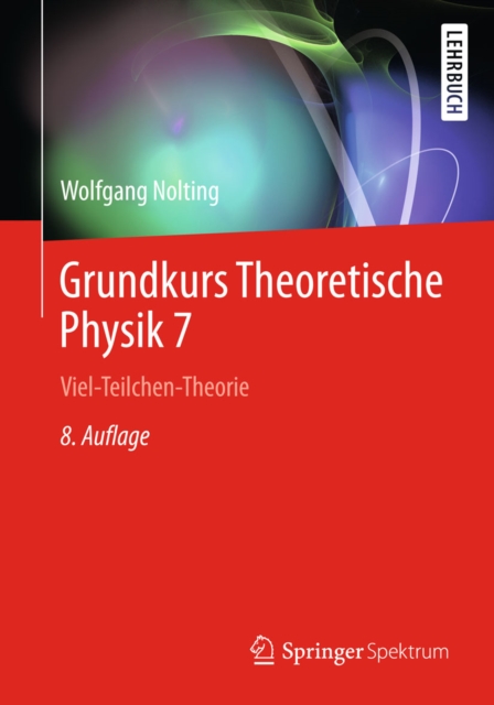 Grundkurs Theoretische Physik 7 : Viel-Teilchen-Theorie, PDF eBook