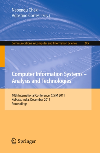 Computer Information Systems - Analysis and Technologies : 10th International Conference, CISIM 2011, Held in Kolkata, India, December 14-16, 2011. Proceedings, PDF eBook