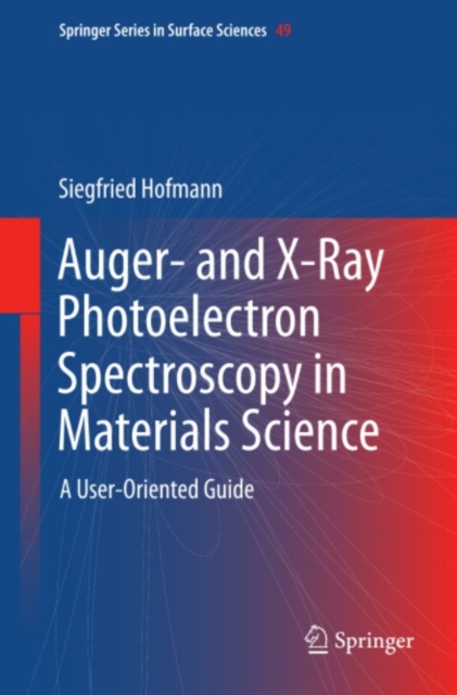 Auger- and X-Ray Photoelectron Spectroscopy in Materials Science : A User-Oriented Guide, PDF eBook