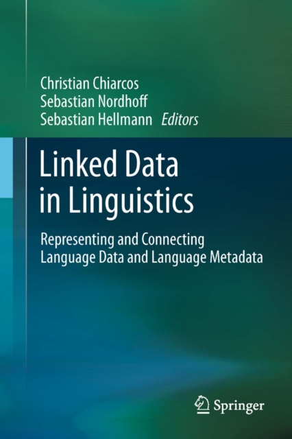 Linked Data in Linguistics : Representing and Connecting Language Data and Language Metadata, PDF eBook