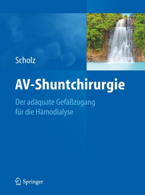 AV-Shuntchirurgie : Der adaquate Gefazugang fur die Hamodialyse, EPUB eBook
