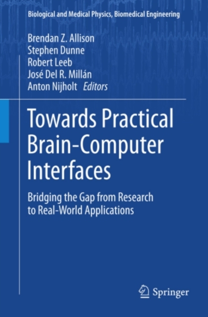 Towards Practical Brain-Computer Interfaces : Bridging the Gap from Research to Real-World Applications, PDF eBook