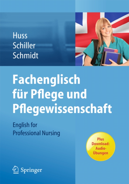 Fachenglisch fur Pflege und Pflegewissenschaft : English for Professional Nursing, PDF eBook