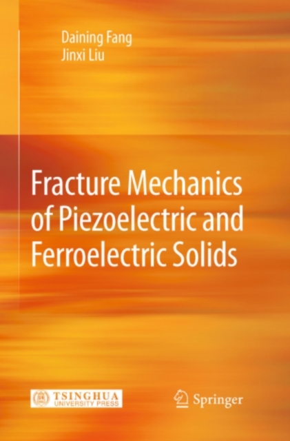 Fracture Mechanics of Piezoelectric and Ferroelectric Solids, PDF eBook
