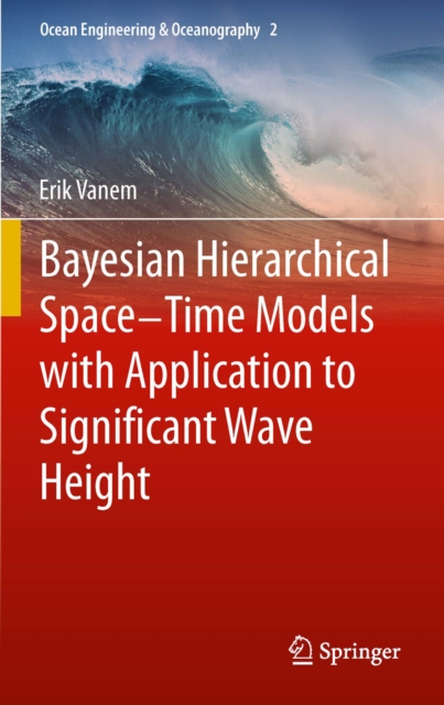 Bayesian Hierarchical Space-Time Models with Application to Significant Wave Height, PDF eBook