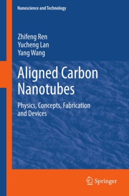 Aligned Carbon Nanotubes : Physics, Concepts, Fabrication and Devices, PDF eBook