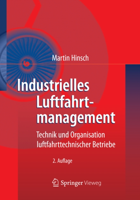 Industrielles Luftfahrtmanagement : Technik und Organisation luftfahrttechnischer Betriebe, PDF eBook