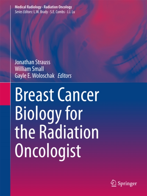 Breast Cancer Biology for the Radiation Oncologist, PDF eBook