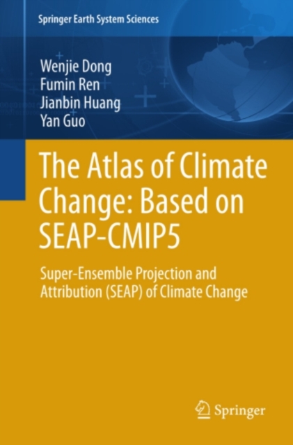 The Atlas of Climate Change: Based on SEAP-CMIP5 : Super-Ensemble Projection and Attribution (SEAP) of Climate Change, PDF eBook