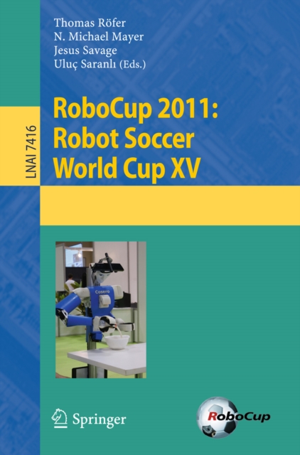 RoboCup 2011: Robot  Soccer World Cup XV, PDF eBook