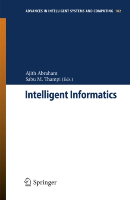 Intelligent Informatics : Proceedings of the International Symposium on Intelligent Informatics ISI'12 Held at August 4-5 2012, Chennai, India, PDF eBook