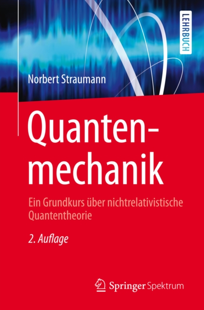 Quantenmechanik : Ein Grundkurs uber nichtrelativistische Quantentheorie, PDF eBook
