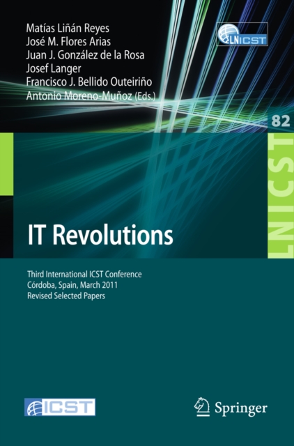 IT Revolutions : Third International ICST Conference, Cordoba, Spain, March 23-25, 2011, Revised Selected Papers, PDF eBook